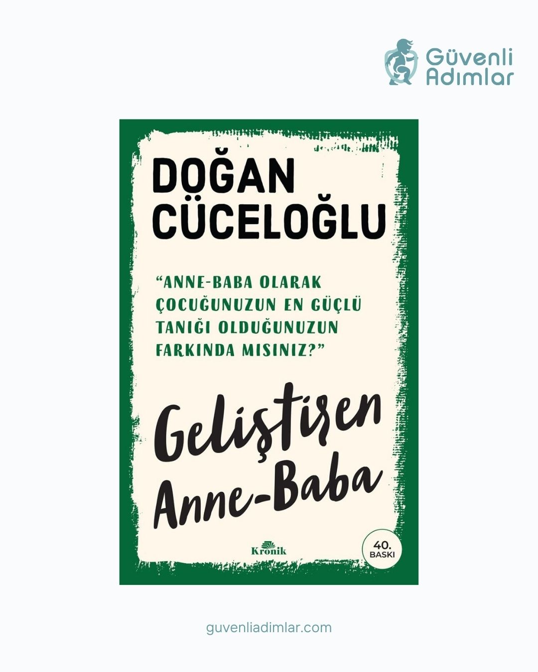 Geliştiren Anne-Baba: Doğan Cüceloğlu’ndan Bilinçli Ebeveynlik Rehberi