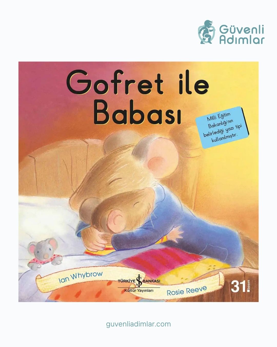 Gofret ile Babası – Baba-Çocuk Bağı ve Sevgi Üzerine Sıcacık Bir Masal (5-7 Yaş)