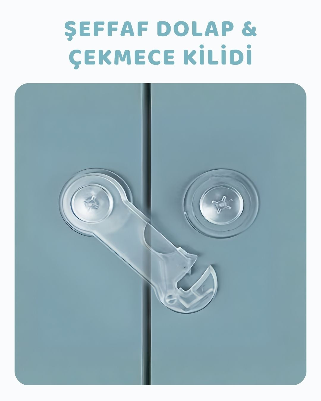 Şeffaf İki Kapaklı Dolap Çocuk Kilidi