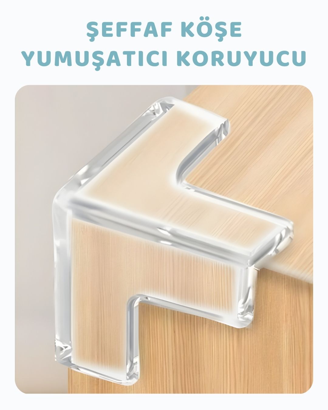 Şeffaf Keskin Köşe Yumuşatıcı